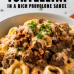 Cheesesteak Tortellini in Rich Provolone Sauce