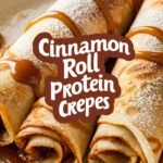 Cinnamon Roll Protein Crepes