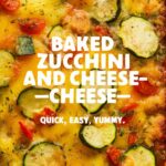 Low-Carb Easy Cheesy Zucchini Bake