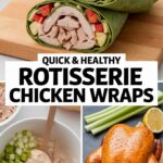 Flavorful Rotisserie Chicken Wraps