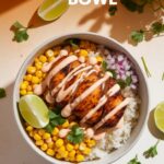 Street Corn Chicken Rice Bowl